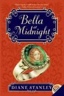 Bella at Midnight di Diane Stanley edito da HARPERCOLLINS