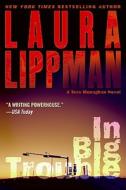 In Big Trouble di Laura Lippman edito da William Morrow & Company