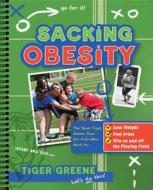 Sacking Obesity: The Team Tiger Game Plan for Kids Who Want to Lose Weight, Feel Great, and Win on and Off the Playing Field di Tiger Greene edito da HarperOne