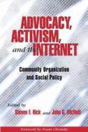 Advocacy, Activism, and the Internet: Community Organization and Social Policy edito da OXFORD UNIV PR