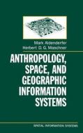 Anthropology, Space, and Geographic Information Systems edito da OXFORD UNIV PR