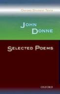 Oxford Student Texts: John Donne: Selected Poems di Victor Lee edito da OUP Oxford
