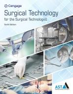 Study Guide For The Association Of Surgical Technologists' Surgical Technology For The Surgical Technologist: A Positive Care Approach di AST Association of Surgical Technologists edito da Cengage Learning, Inc