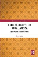 Food Security For Rural Africa di Terry Leahy edito da Taylor & Francis Ltd