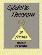 Godel's Theorem in Focus di S. G. Shanker edito da Routledge