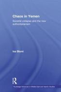 Chaos in Yemen di Isa Blumi edito da Taylor & Francis Ltd