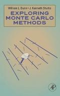 Exploring Monte Carlo Methods di William L. Dunn, J. Kenneth Shultis edito da Elsevier Science & Technology