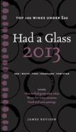 Had a Glass: Top 100 Wines Under $20 di James Nevison edito da Appetite by Random House