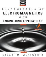 Fundamentals of Electromagnetics with Engineering Applications di Stuart M. Wentworth edito da John Wiley & Sons