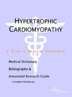 Hypertrophic Cardiomyopathy - A Medical Dictionary, Bibliography, And Annotated Research Guide To Internet References di Icon Health Publications edito da Icon Group International