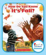 How Do You Know It's Fall? (Rookie Read-About Science: Seasons) di Lisa M. Herrington edito da CHILDRENS PR