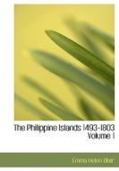 The Philippine Islands 1493-1803 Volume 1 di Emma Helen Blair edito da Bibliolife