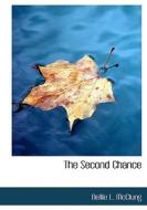 The Second Chance di Nellie L McClung edito da Bibliolife