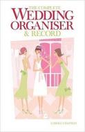 The Complete Wedding Organiser And Record di Carole Chapman edito da W Foulsham & Co Ltd