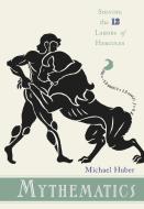 Mythematics di Michael Huber edito da Princeton University Press