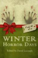 Winter Horror Days di David Gerrold, Kevin Wetmore, Eric J. Guignard edito da OMNIUM GATHERUM MEDIA