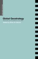 Global Geostrategy di Brian Blouet edito da Routledge