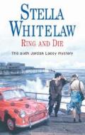 Ring and Die di Stella Whitelaw edito da Severn House Publishers