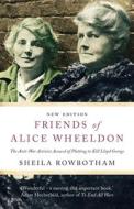 Friends of Alice Wheeldon: The Anti-War Activist Accused of Plotting to Kill Lloyd George di Sheila Rowbotham edito da PLUTO PR