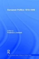 European Politics 1815-1848 di Frederick C. Schneid edito da Routledge