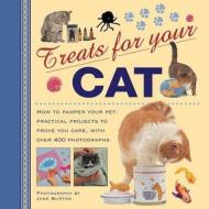 Treats for Your Cat: How to Pamper Your Pet: Practical Projects to Prove You Care, with Over 400 Photographs di Jane Burton edito da LORENZ BOOKS