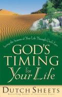 God's Timing for Your Life di Dutch Sheets edito da Baker Publishing Group