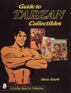 Guide to Tarzan Collectibles di Glenn Erardi edito da Schiffer Publishing Ltd