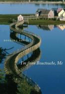 I'm from Bouctouche, Me di Donald J. Savoie edito da McGill-Queen's University Press