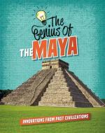 The Genius of the Maya di Izzi Howell edito da CRABTREE PUB
