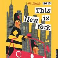 This Is New York 2013 Wall edito da Browntrout Publishers Ltd