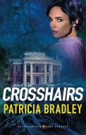 Crosshairs di Patricia Bradley edito da REVEL FLEMING H