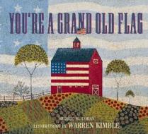 You're a Grand Old Flag di George M. Cohan edito da Walker & Company
