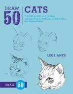 Draw 50 Cats di Lee J. Ames edito da Watson-Guptill Publications