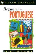 Teach Yourself Beginner's Portuguese di Sue Tyson-Ward, Tyson-Ward edito da McGraw-Hill