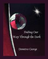 Finding our Way through the Dark di Demetra George edito da American Federation of Astrologers