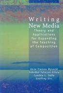 Writing New Media di Anne Frances Wysocki edito da Utah State University Press