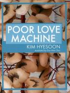 Poor Love Machine di Kim Hyesoon edito da ACTION BOOKS