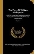 The Plays Of William Shakspeare: With The Corrections And Illustrations Of Various Commentators, To Which Are Added Notes; Volume 2 di William Shakespeare, George Steevens, Isaac Reed edito da WENTWORTH PR