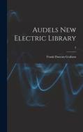 Audels New Electric Library; 2 di Frank Duncan Graham edito da LIGHTNING SOURCE INC