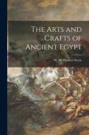The Arts and Crafts of Ancient Egypt edito da LIGHTNING SOURCE INC