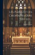 Les Papes Et Les Croisades (xiie Siècle).... di Joseph Chantrel edito da LEGARE STREET PR