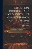 Exposition, Doctrinal and Pholological, of Christ's Sermon on the Mount di Robert Menzies, August Tholuck edito da LEGARE STREET PR