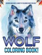 Wolf Coloring Book! Discover And Enjoy A Variety Of Coloring Pages For Kids! di Bold Illustrations edito da Bold Illustrations