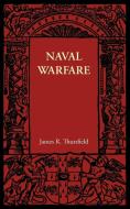 Naval Warfare di James R. Thursfield edito da Cambridge University Press