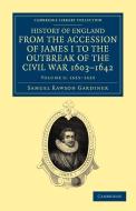 History of England from the Accession of James I to the Outbreak of the Civil War, 1603 1642 di Samuel Rawson Gardiner edito da Cambridge University Press