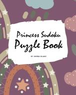 Princess Sudoku 9x9 Puzzle Book for Children - Easy Level (8x10 Puzzle Book / Activity Book) di Sheba Blake edito da Sheba Blake Publishing
