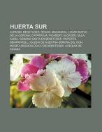 Huerta Sur di Fuente Wikipedia edito da Books LLC, Reference Series