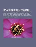 Brani Musicali Italiani: Brani Musicali di Fonte Wikipedia edito da Books LLC, Wiki Series