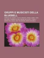 Gruppi E Musicisti Della Bluebell: Fabri di Fonte Wikipedia edito da Books LLC, Wiki Series