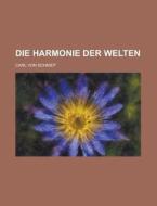 Die Harmonie Der Welten di Karl Schmidt edito da General Books Llc